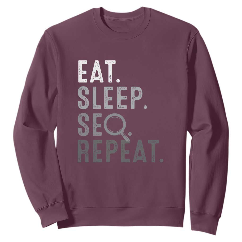 Funny Marketer Sweatshirt Eat Sleep SEO Repeat TS09 Maroon Print Your Wear