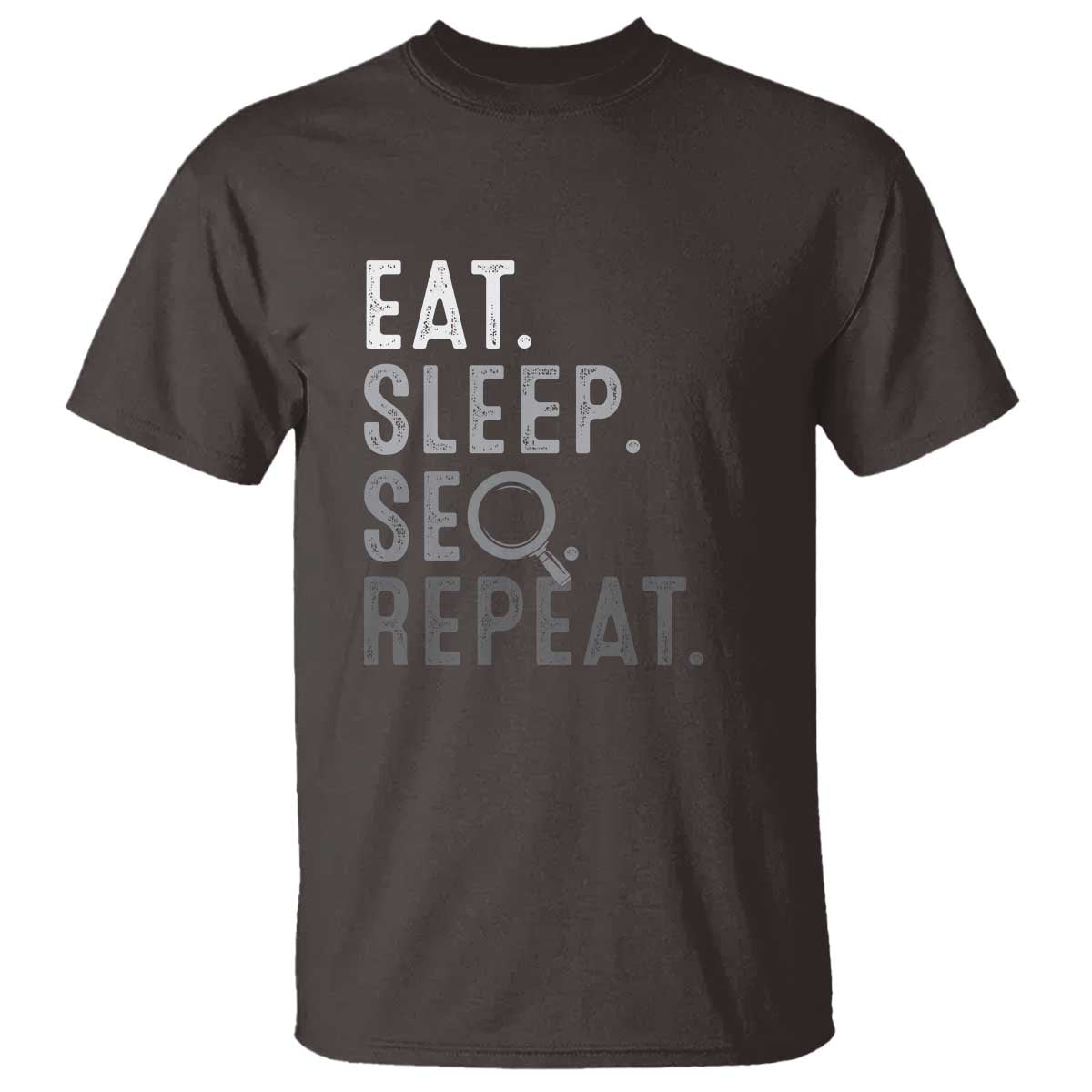 Funny Marketer T Shirt Eat Sleep SEO Repeat TS09 Dark Chocolate Print Your Wear