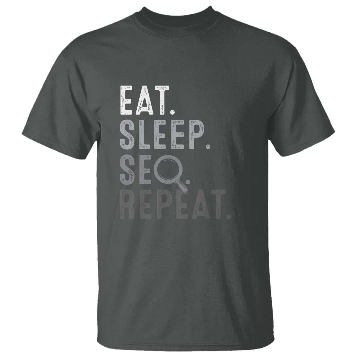 Funny Marketer T Shirt Eat Sleep SEO Repeat TS09 Dark Heather Print Your Wear