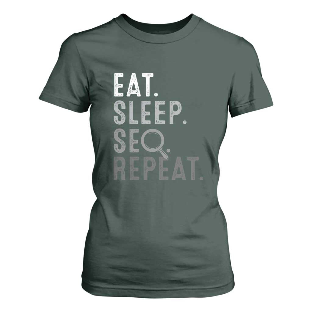 Funny Marketer T Shirt For Women Eat Sleep SEO Repeat TS09 Dark Forest Green Print Your Wear