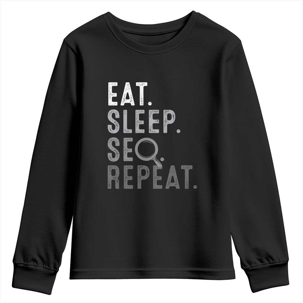Funny Marketer Youth Sweatshirt Eat Sleep SEO Repeat TS09 Black Print Your Wear