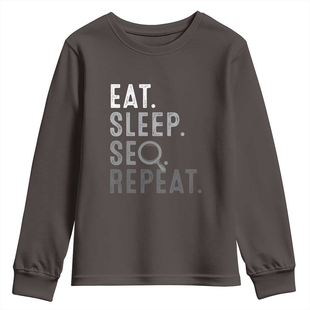 Funny Marketer Youth Sweatshirt Eat Sleep SEO Repeat TS09 Dark Chocolate Print Your Wear
