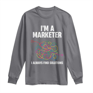 Funny Marketer Long Sleeve Shirt I Always Find Solutions TS09 Charcoal Print Your Wear