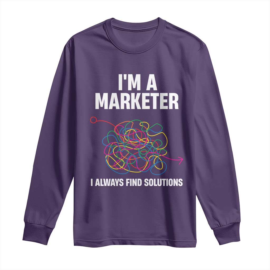 Funny Marketer Long Sleeve Shirt I Always Find Solutions TS09 Purple Print Your Wear