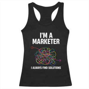 Funny Marketer Racerback Tank Top I Always Find Solutions TS09 Black Print Your Wear