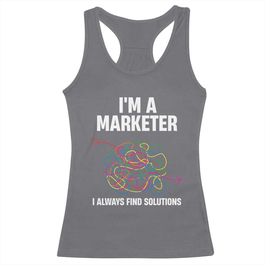 Funny Marketer Racerback Tank Top I Always Find Solutions TS09 Charcoal Print Your Wear