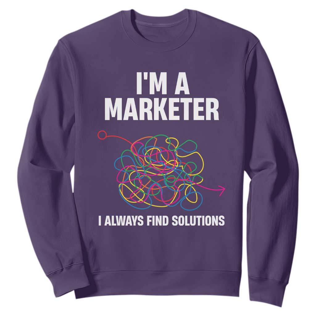 Funny Marketer Sweatshirt I Always Find Solutions TS09 Purple Print Your Wear