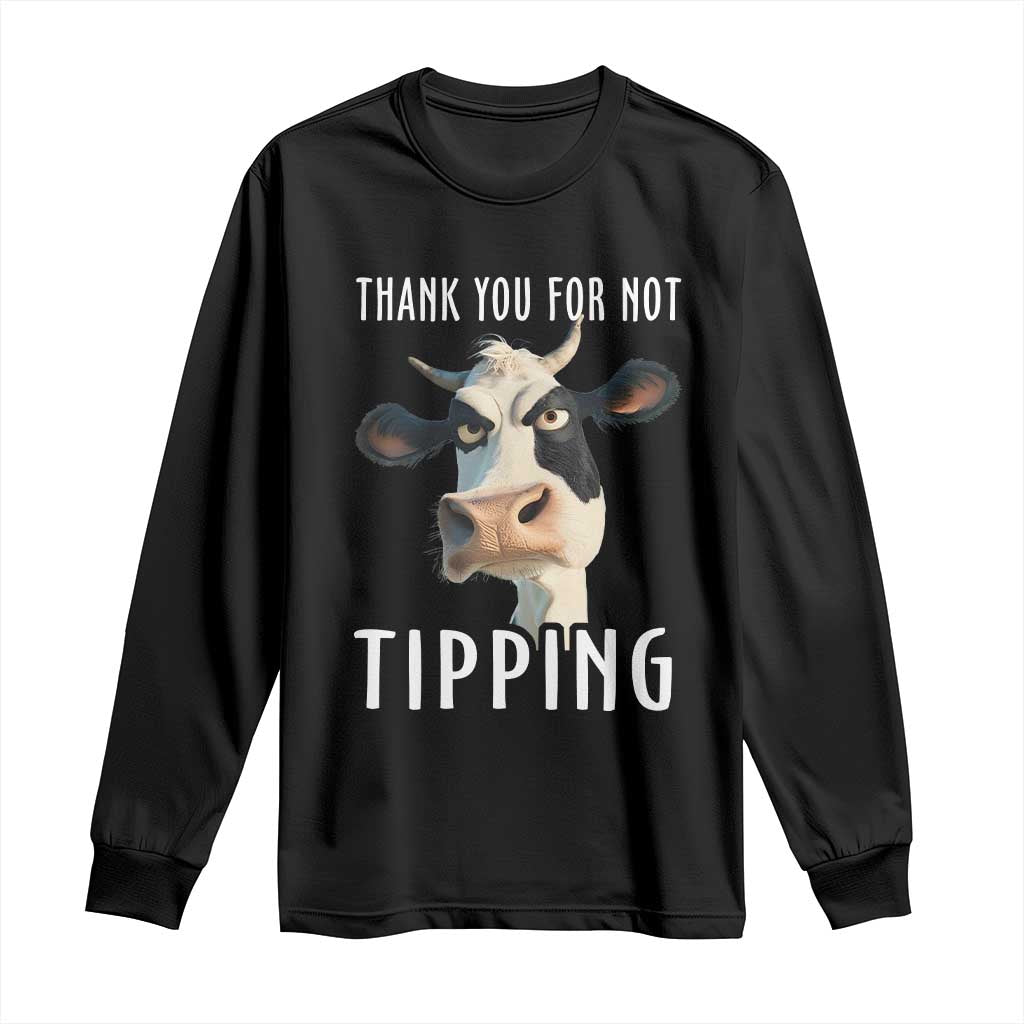 Funny Thank You For Not Tipping Long Sleeve Shirt TS09 Black Print Your Wear