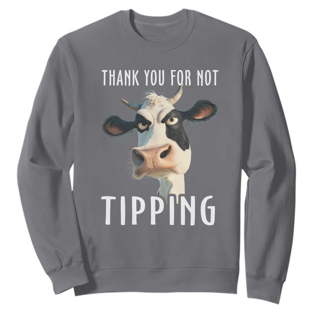 Funny Thank You For Not Tipping Sweatshirt TS09 Charcoal Print Your Wear