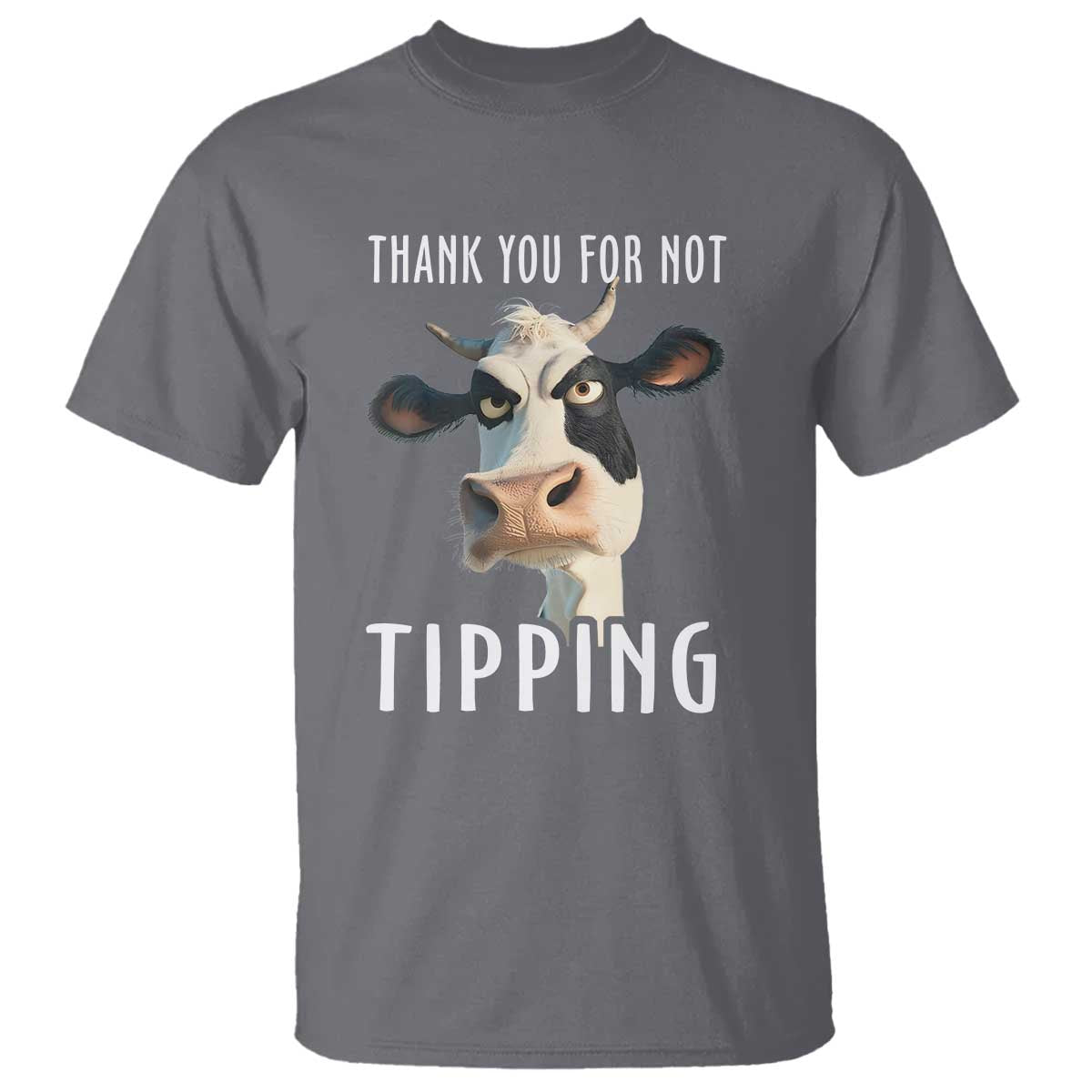 Funny Thank You For Not Tipping T Shirt TS09 Charcoal Print Your Wear