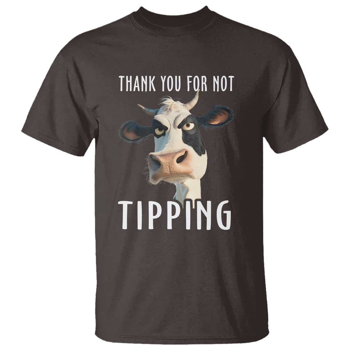 Funny Thank You For Not Tipping T Shirt TS09 Dark Chocolate Print Your Wear
