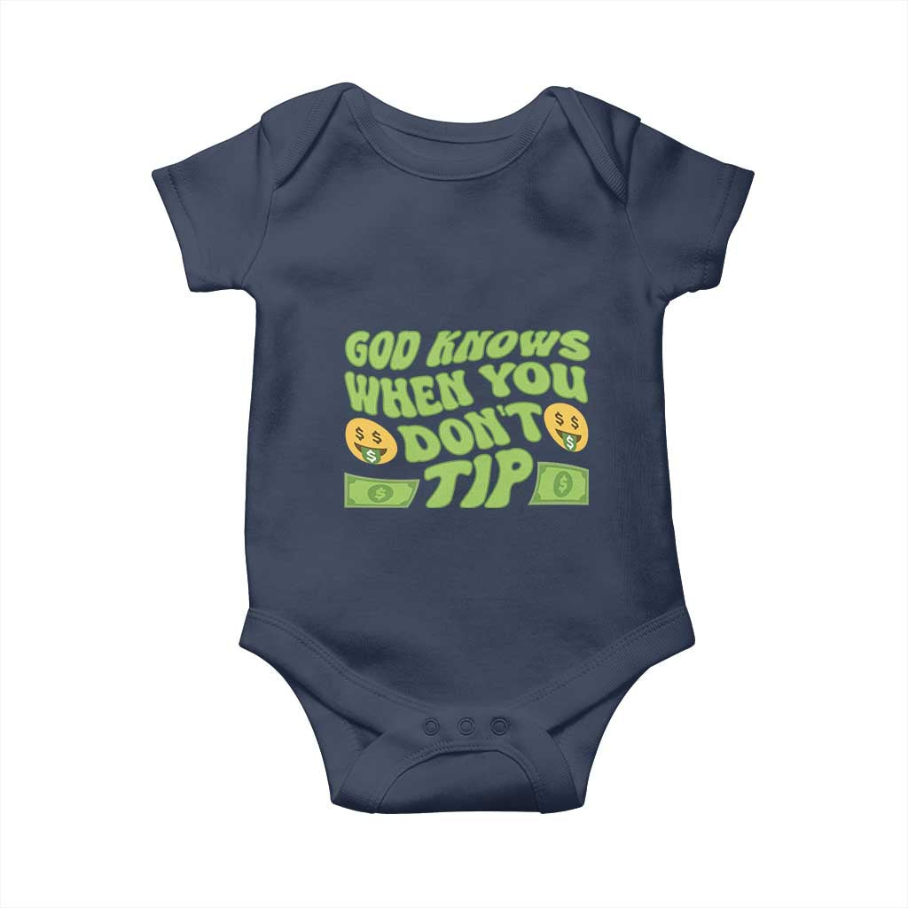 Funny God Know When You Don't Tip Baby Onesie TS09 Navy Print Your Wear