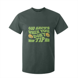 Funny God Know When You Don't Tip T Shirt For Kid TS09 Dark Forest Green Print Your Wear