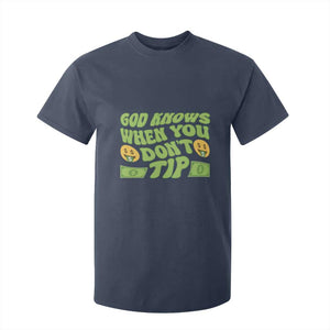 Funny God Know When You Don't Tip T Shirt For Kid TS09 Navy Print Your Wear