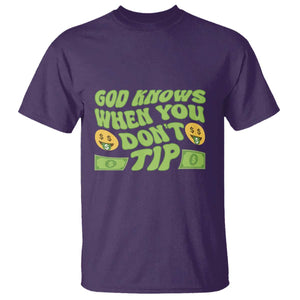 Funny God Know When You Don't Tip T Shirt TS09 Purple Print Your Wear
