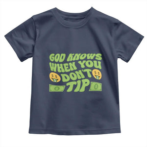 Funny God Know When You Don't Tip Toddler T Shirt TS09 Navy Print Your Wear