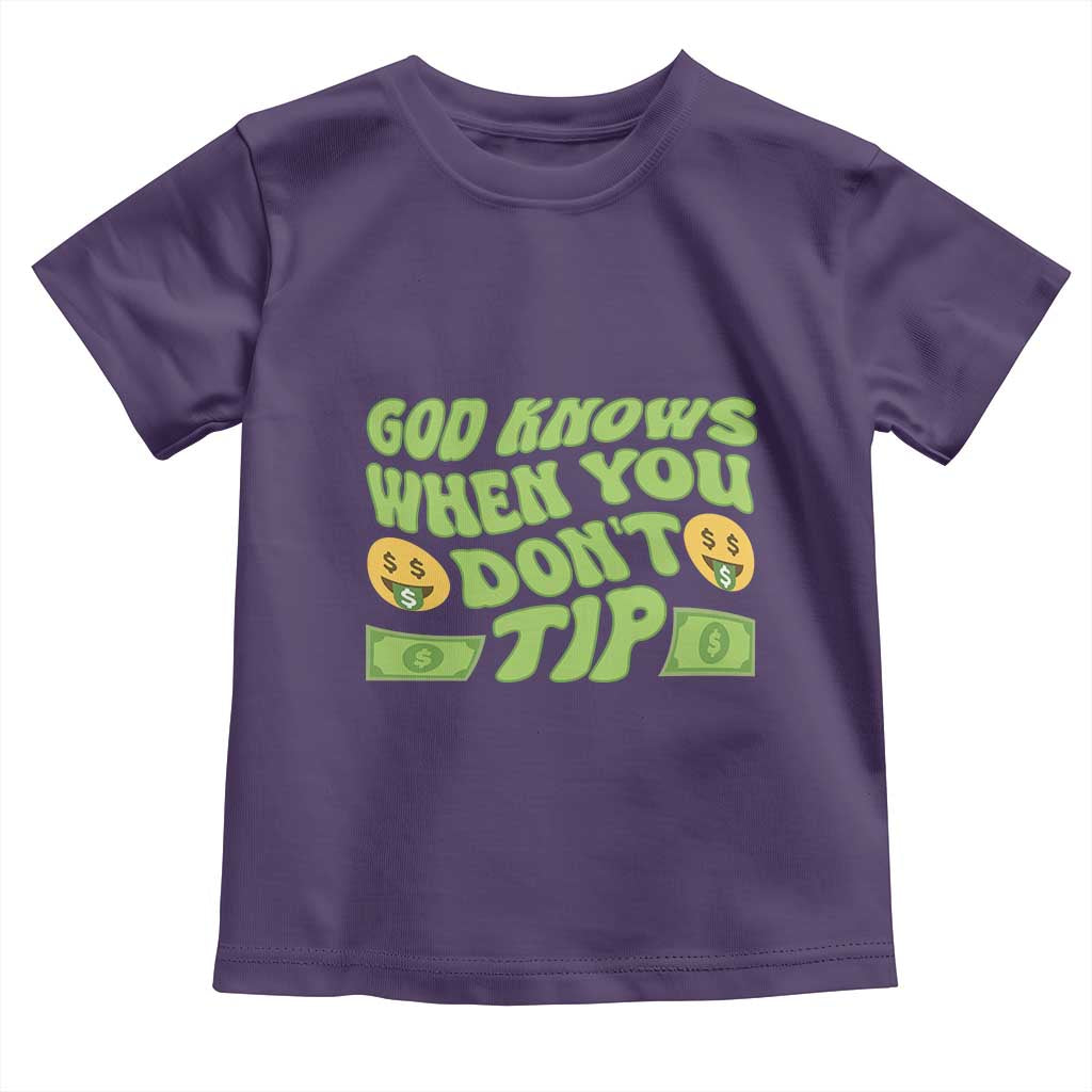Funny God Know When You Don't Tip Toddler T Shirt TS09 Purple Print Your Wear