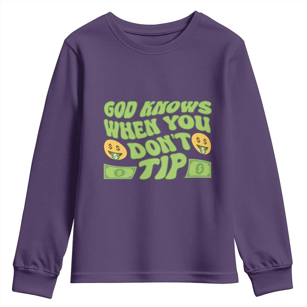 Funny God Know When You Don't Tip Youth Sweatshirt TS09 Purple Print Your Wear