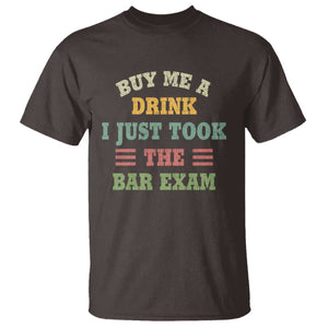 Law Practitioner T Shirt Buy Me A Drink I Just Took The Bar Exam Law School TS09 Dark Chocolate Print Your Wear