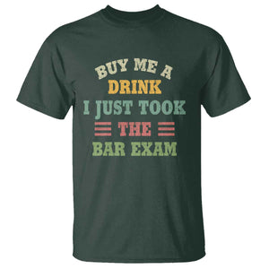 Law Practitioner T Shirt Buy Me A Drink I Just Took The Bar Exam Law School TS09 Dark Forest Green Print Your Wear