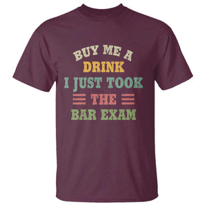Law Practitioner T Shirt Buy Me A Drink I Just Took The Bar Exam Law School TS09 Maroon Print Your Wear