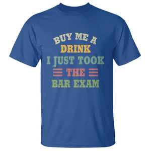 Law Practitioner T Shirt Buy Me A Drink I Just Took The Bar Exam Law School TS09 Royal Blue Print Your Wear