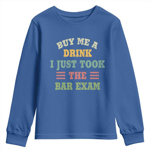 Law Practitioner Youth Sweatshirt Buy Me A Drink I Just Took The Bar Exam Law School TS09 Royal Blue Print Your Wear