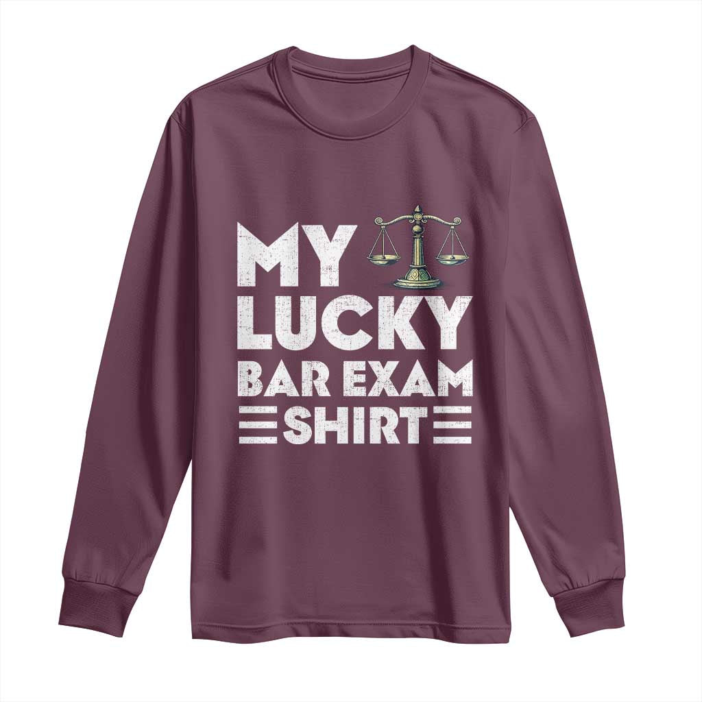Lawyer Law School My Lucky Bar Exam Long Sleeve Shirt TS09 Maroon Print Your Wear