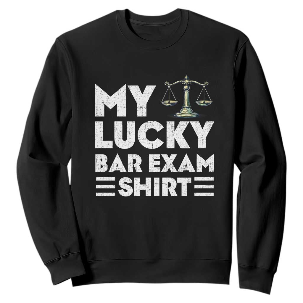Lawyer Law School My Lucky Bar Exam Sweatshirt TS09 Black Print Your Wear