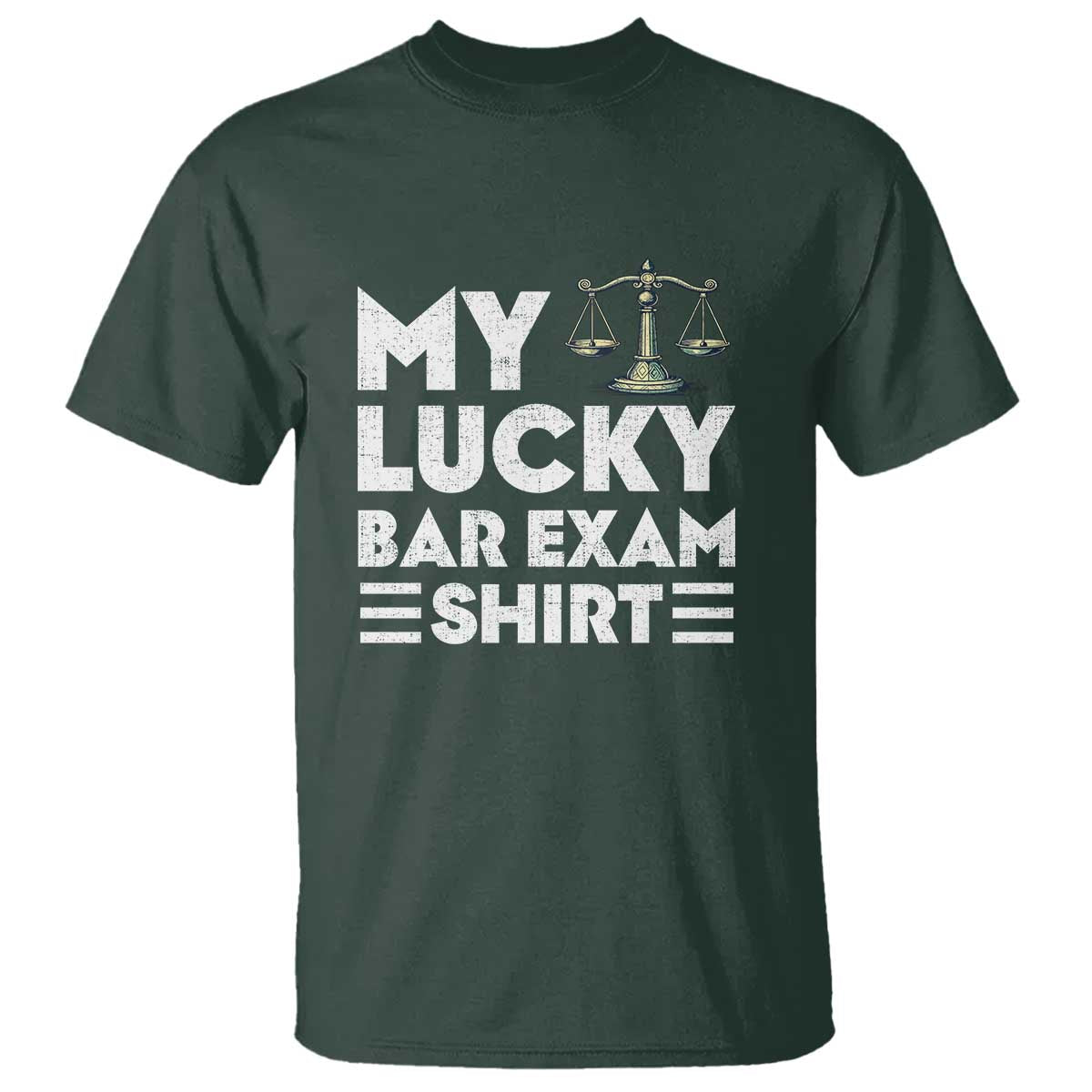 Lawyer Law School My Lucky Bar Exam T Shirt TS09 Dark Forest Green Print Your Wear