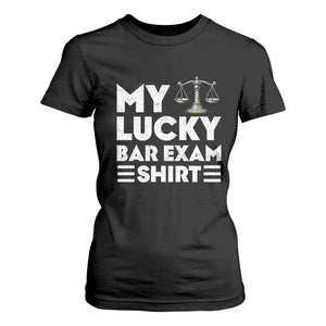 Lawyer Law School My Lucky Bar Exam T Shirt For Women TS09 Black Print Your Wear