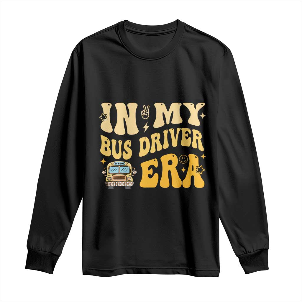 In My Bus Driver Era Long Sleeve Shirt TS09 Black Print Your Wear