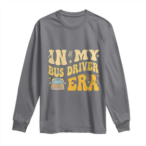 In My Bus Driver Era Long Sleeve Shirt TS09 Charcoal Print Your Wear