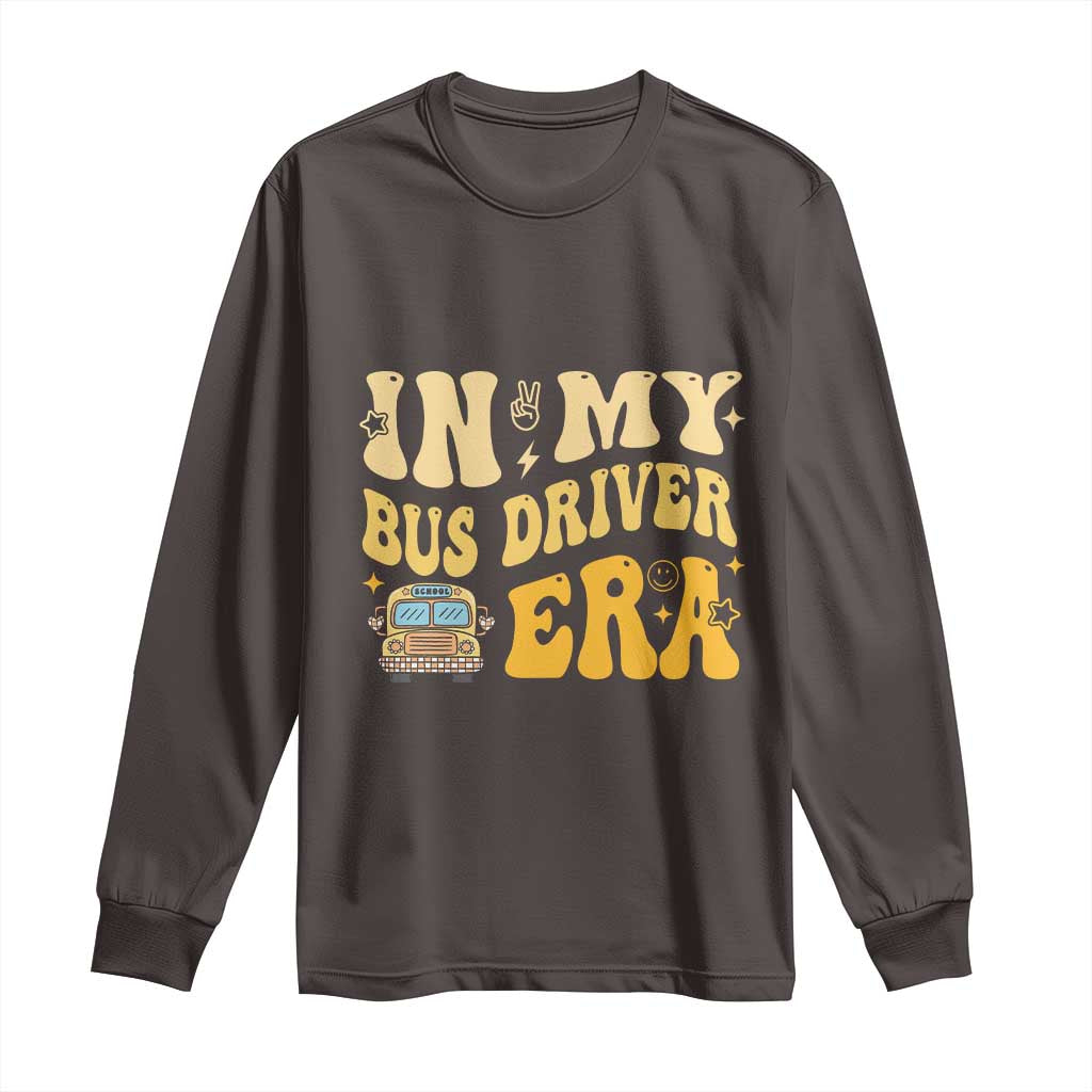 In My Bus Driver Era Long Sleeve Shirt TS09 Dark Chocolate Print Your Wear