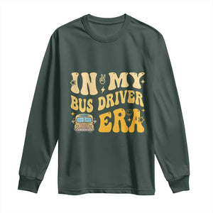 In My Bus Driver Era Long Sleeve Shirt TS09 Dark Forest Green Print Your Wear