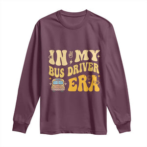 In My Bus Driver Era Long Sleeve Shirt TS09 Maroon Print Your Wear