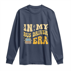 In My Bus Driver Era Long Sleeve Shirt TS09 Navy Print Your Wear