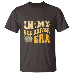 In My Bus Driver Era T Shirt TS09 Dark Chocolate Print Your Wear