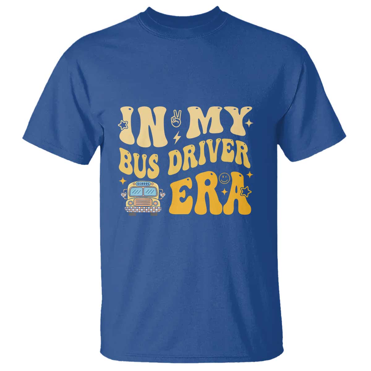 In My Bus Driver Era T Shirt TS09 Royal Blue Print Your Wear