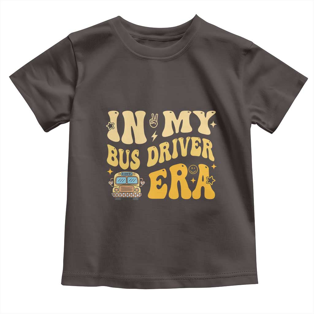In My Bus Driver Era Toddler T Shirt TS09 Dark Chocolate Print Your Wear