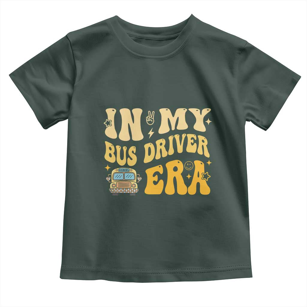 In My Bus Driver Era Toddler T Shirt TS09 Dark Forest Green Print Your Wear