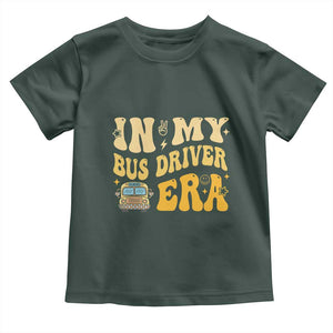 In My Bus Driver Era Toddler T Shirt TS09 Dark Forest Green Print Your Wear