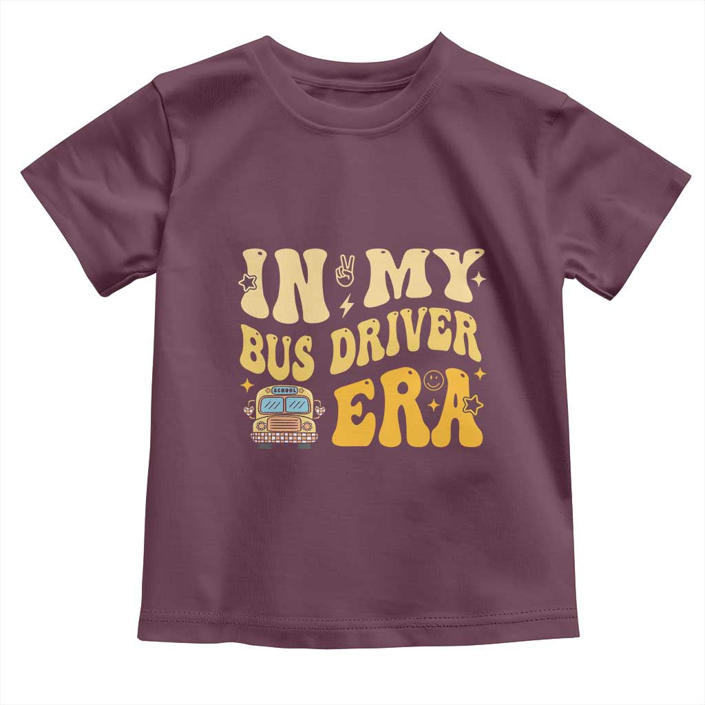 In My Bus Driver Era Toddler T Shirt TS09 Maroon Print Your Wear