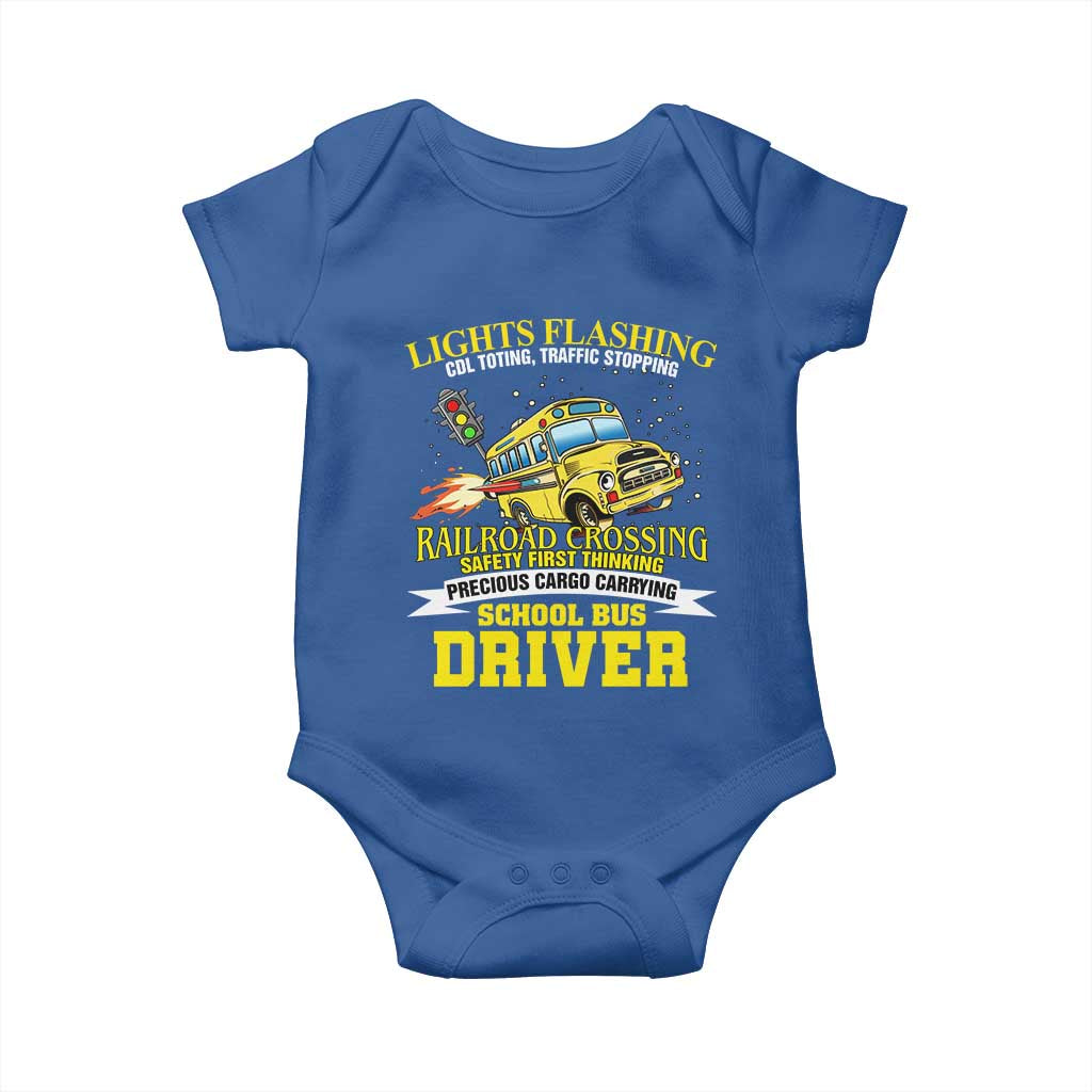 School Bus Drive Baby Onesie I Am A Lights Flashing Cdl Toting Traffic Stopping TS09 Royal Blue Print Your Wear