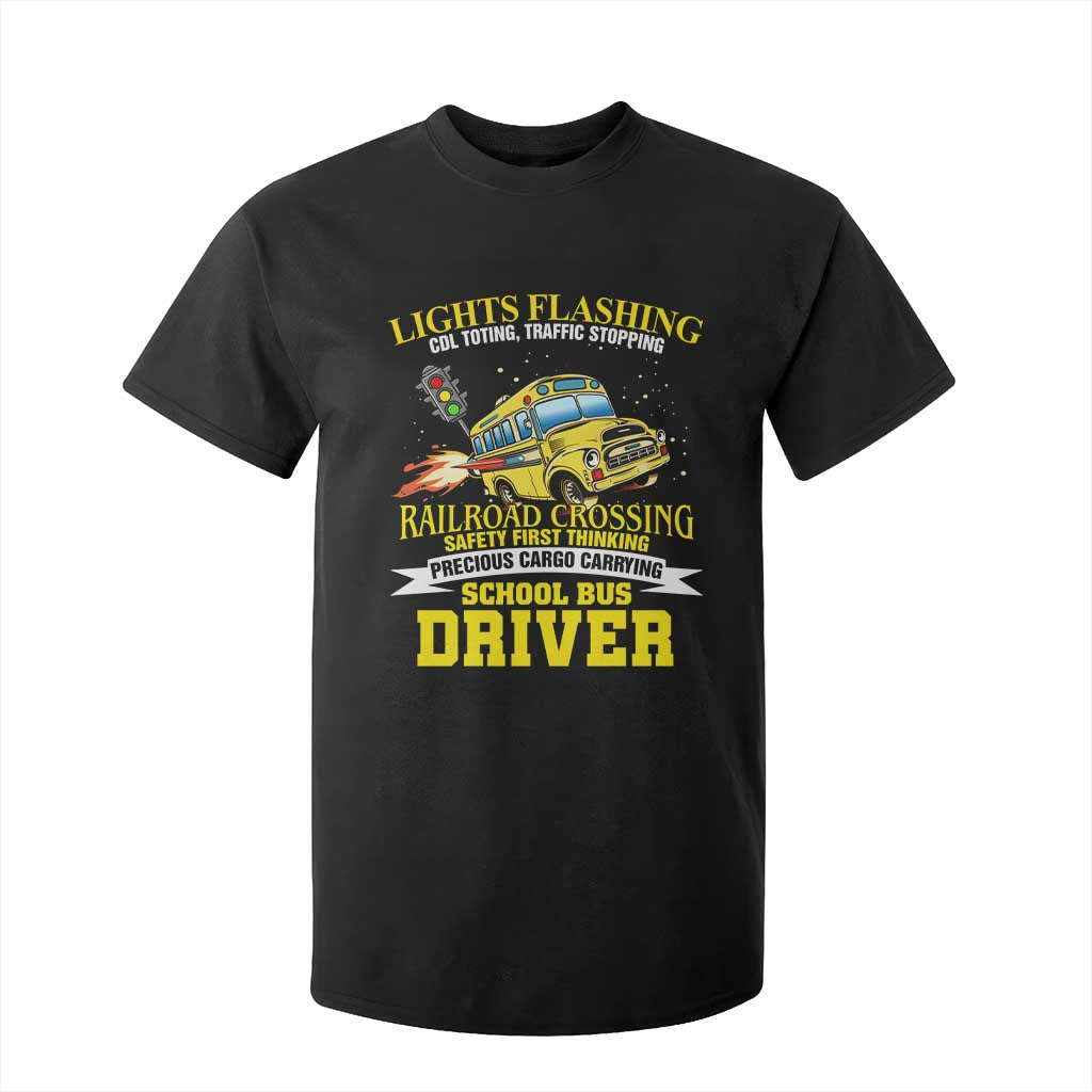 School Bus Drive T Shirt For Kid I Am A Lights Flashing Cdl Toting Traffic Stopping TS09 Black Print Your Wear