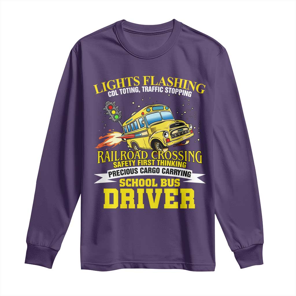 School Bus Drive Long Sleeve Shirt I Am A Lights Flashing Cdl Toting Traffic Stopping TS09 Purple Print Your Wear