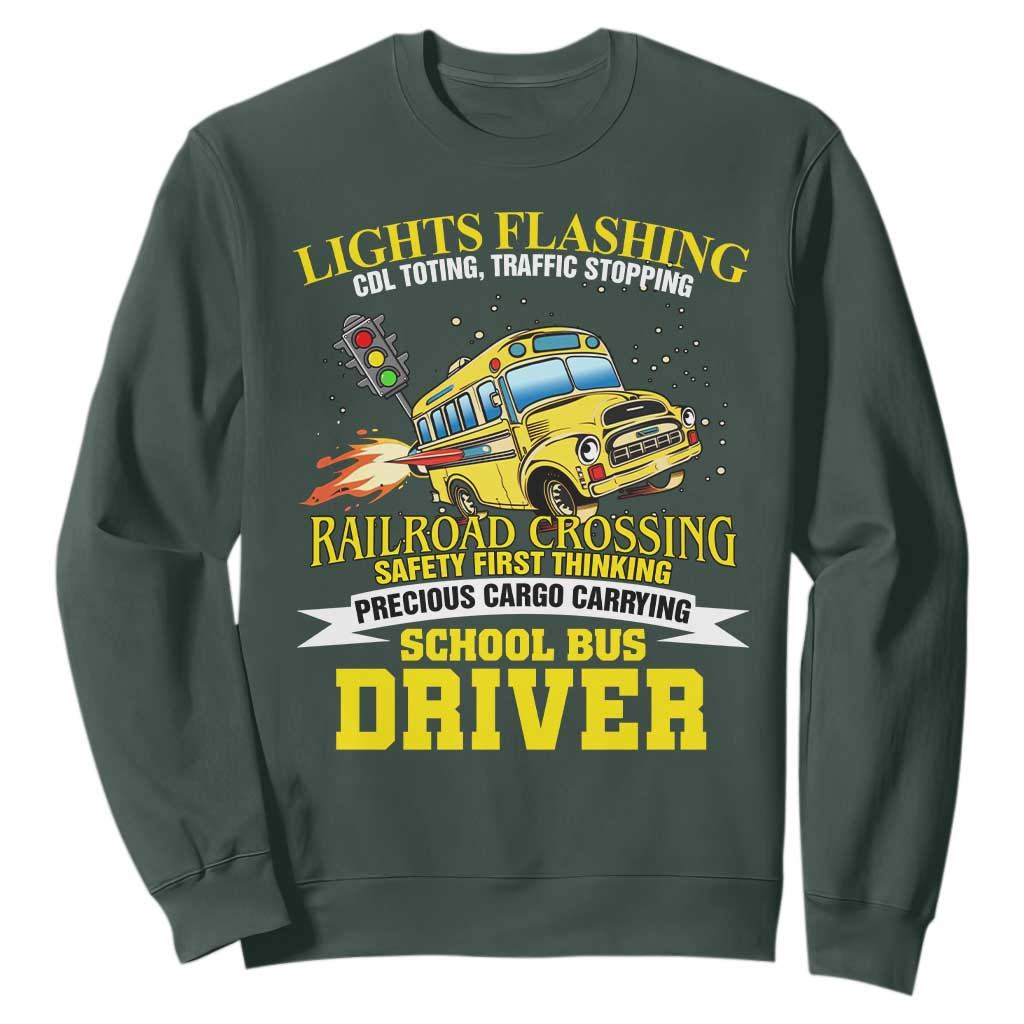 School Bus Drive Sweatshirt I Am A Lights Flashing Cdl Toting Traffic Stopping TS09 Dark Forest Green Print Your Wear