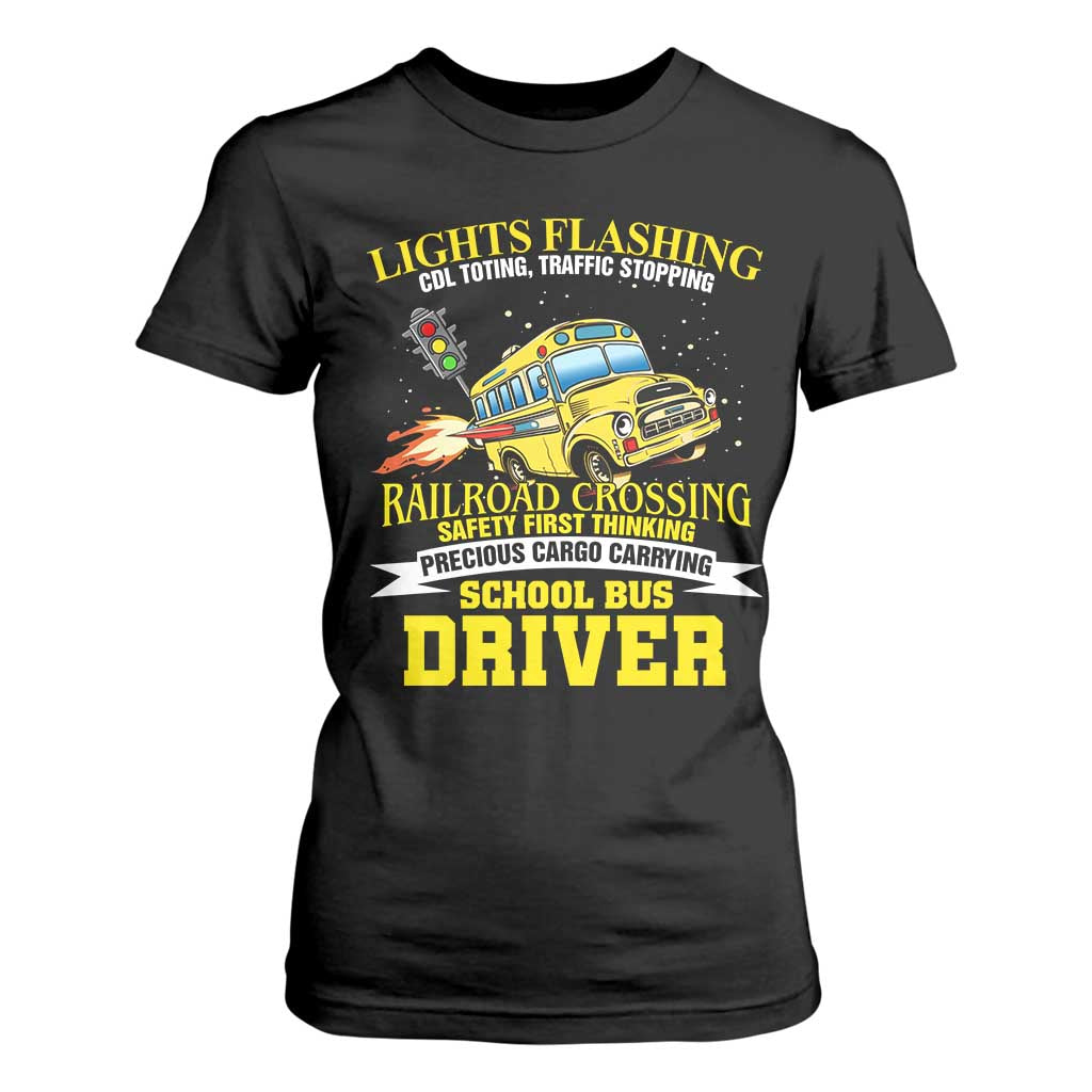 School Bus Drive T Shirt For Women I Am A Lights Flashing Cdl Toting Traffic Stopping TS09 Black Print Your Wear