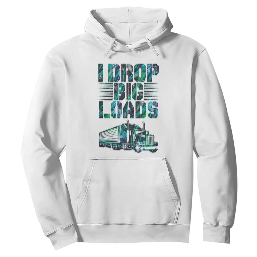 Truck Driver Hoodie I Drop Big Loads TS09 White Print Your Wear