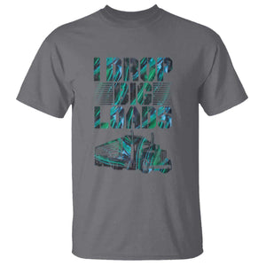 Truck Driver T Shirt I Drop Big Loads TS09 Charcoal Print Your Wear